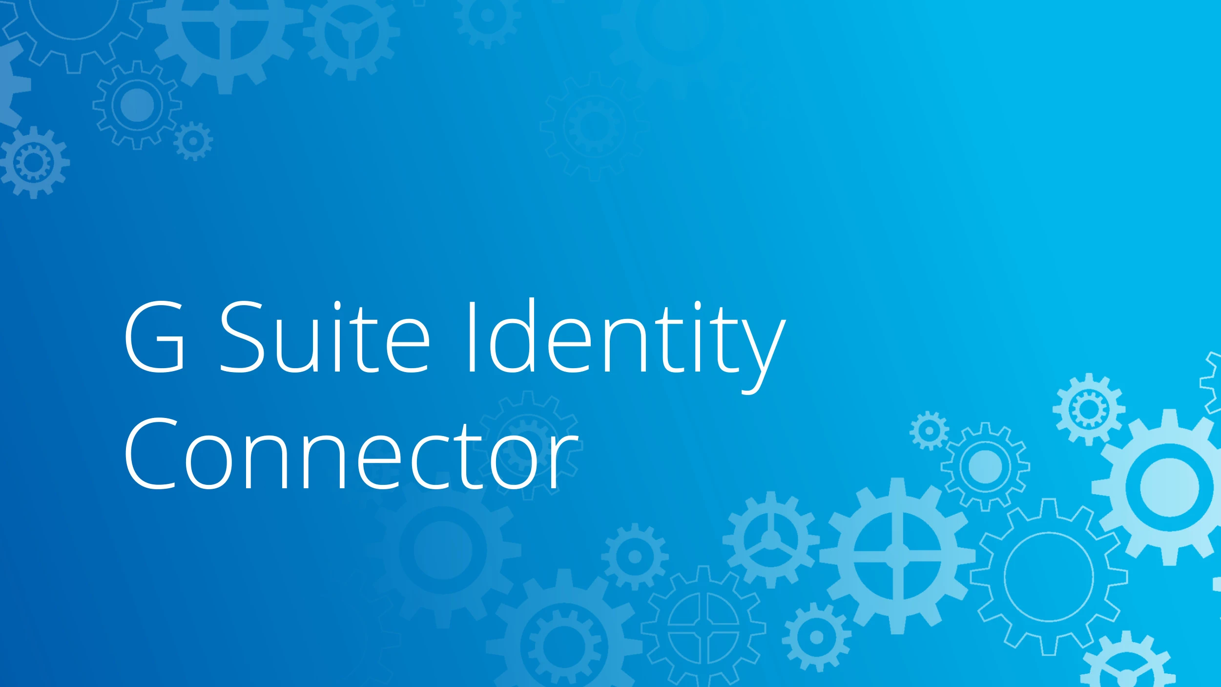 G Suite Identity Connector Configuration Guide