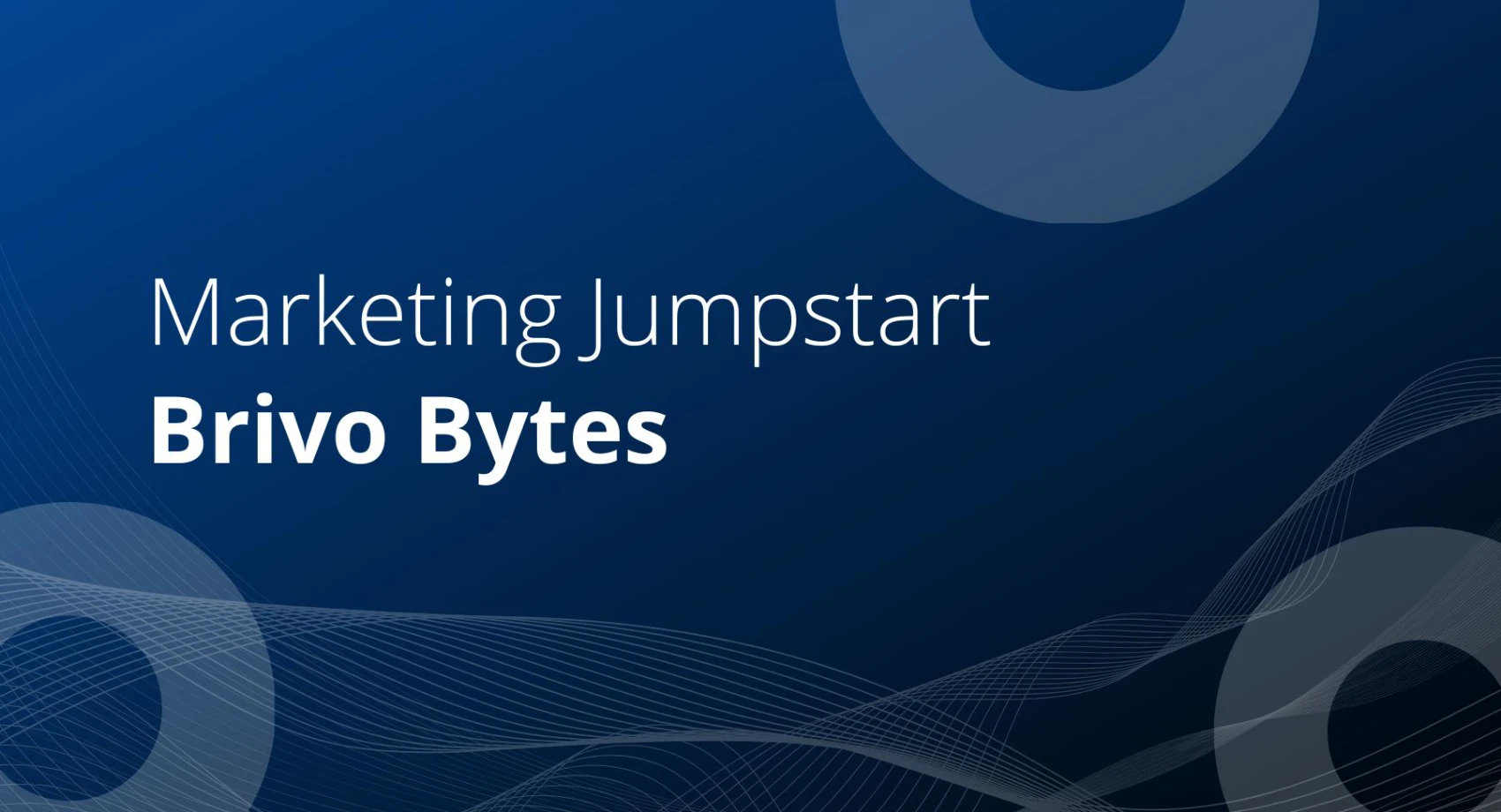 Marketing Jumpstart Brivo Bytes