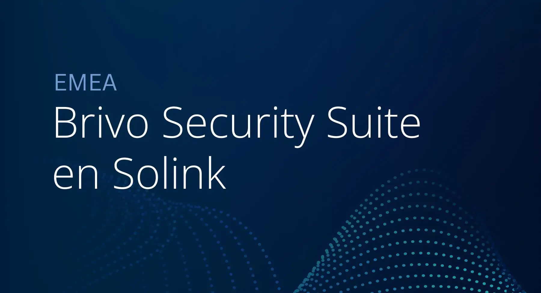 EMEA – Brivo Security Suite en Solink – Verkoop Bladen