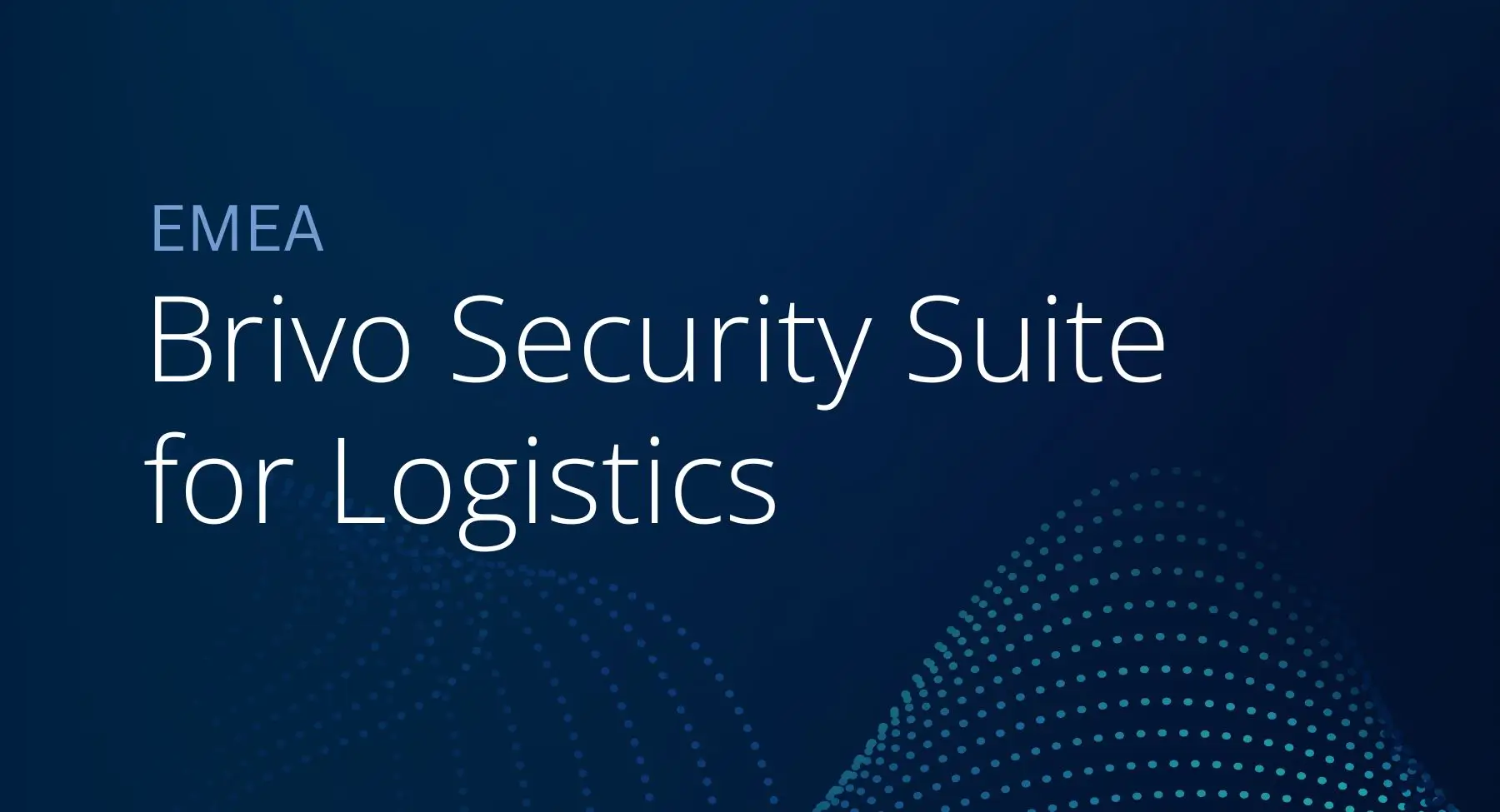 EMEA – Brivo Security Suite for Logistics