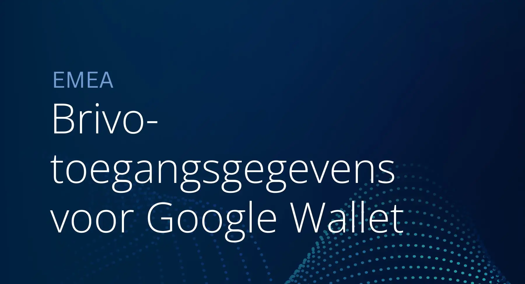 EMEA – Brivo-toegangsgegevens voor Google Wallet