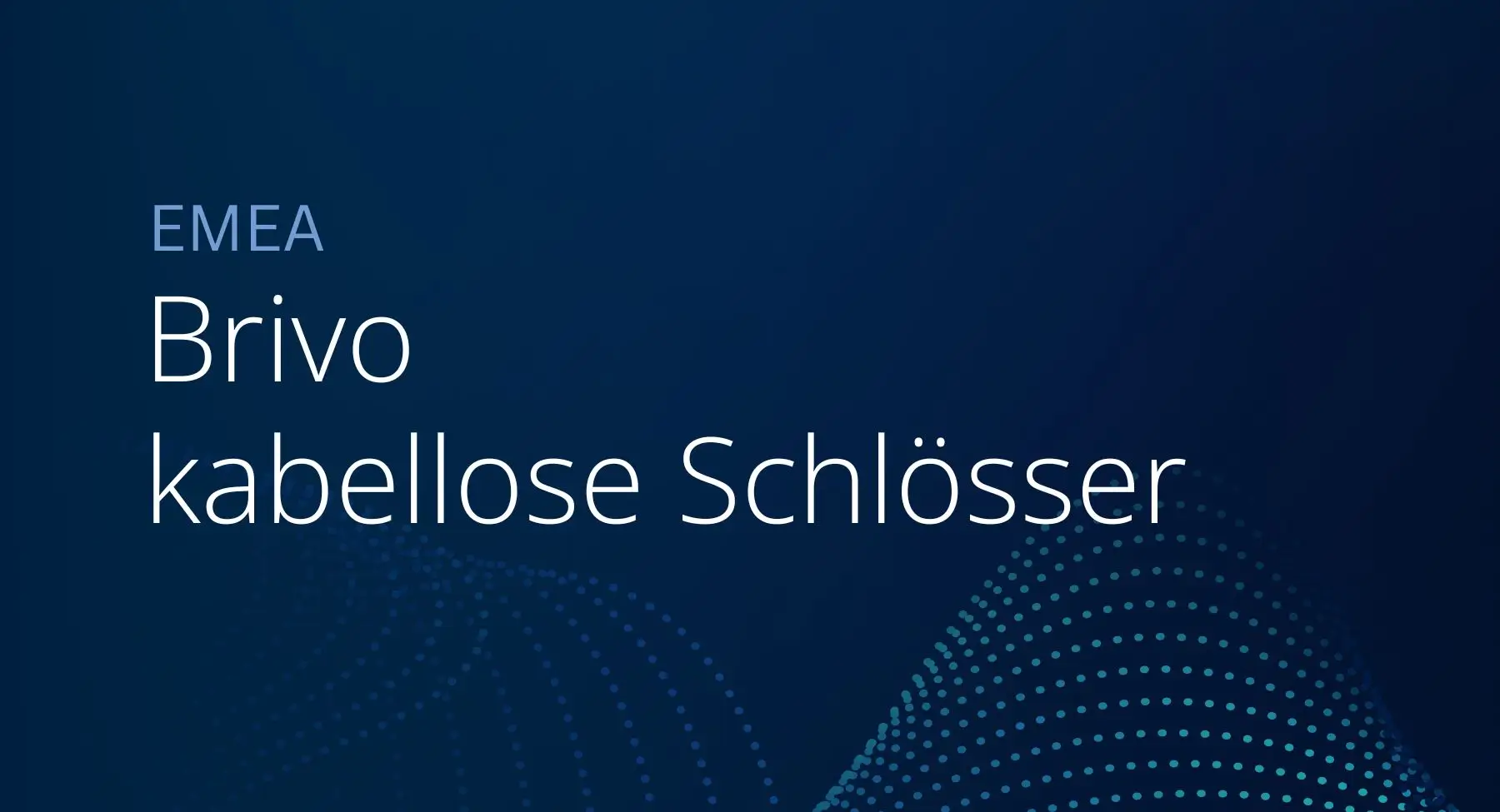 EMEA – Brivo kabellose Schlösser
