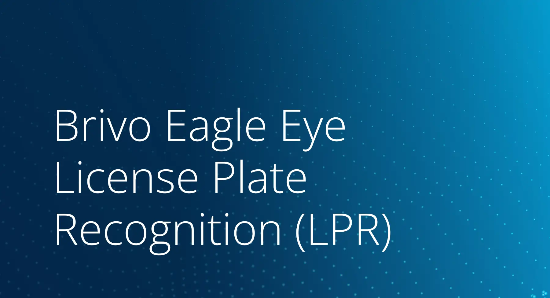 Brivo Eagle Eye License Plate Recognition (LPR)